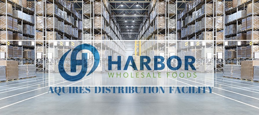 Harbor Wholesale Foods Acquires Former US Foods Facility - Industry ...